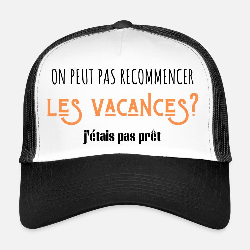 on peut pas recommencer les vacances Casquette trucker 
