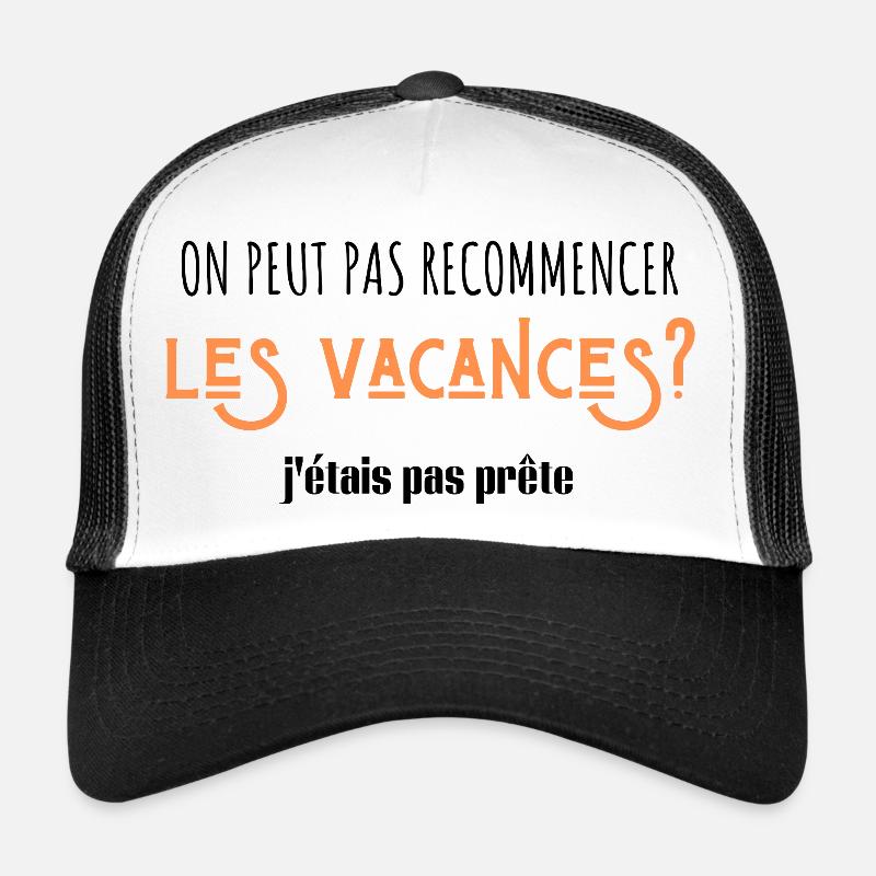 on peut pas recommencer les vacances - Casquette trucker  - blanc/noir