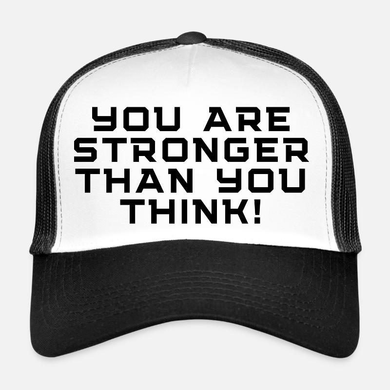 you are stronger tha you think! Trucker Cap
