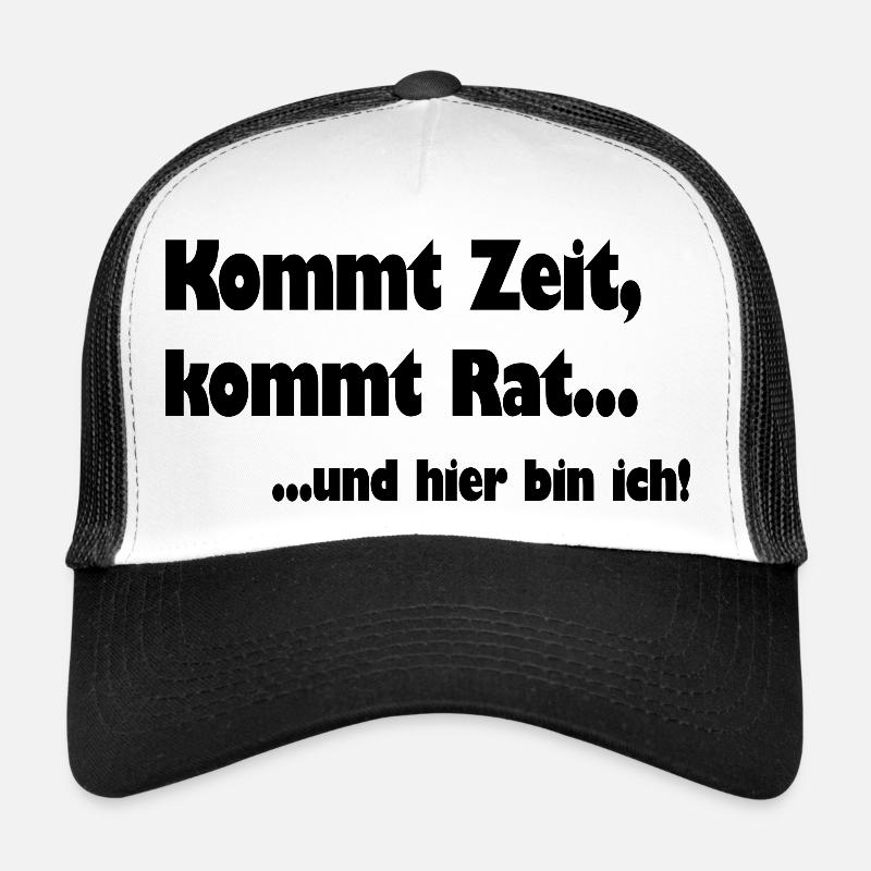 Kommt Zeit Kommt Rat Hier Bin Ich Trucker Cap