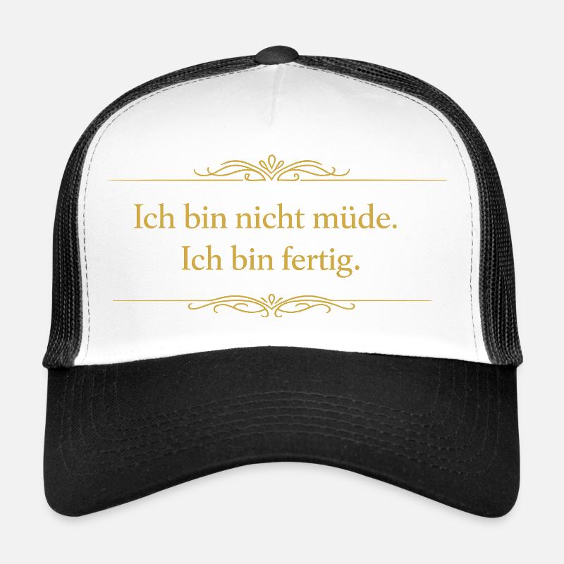Ich bin nicht müde – Ich bin fertig Trucker Cap