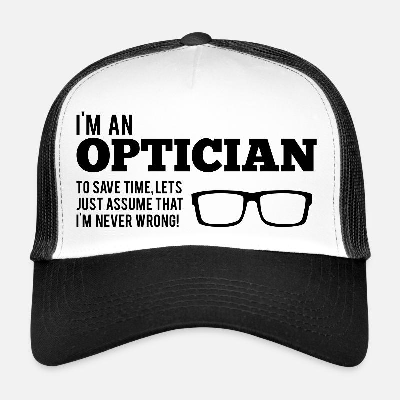 Opticiens: Je suis Opticien. Pour gagner du temps, nous allons juste Casquette trucker 