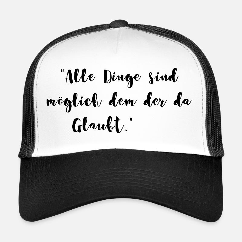 Alle Dinge sind möglich dem der da glaubt Geschenk - Trucker Cap - Weiß/Schwarz
