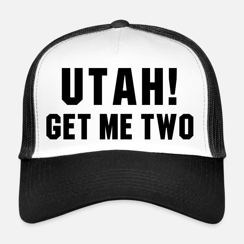 UTAH GET ME TWO POINT BREAK quote Trucker Cap