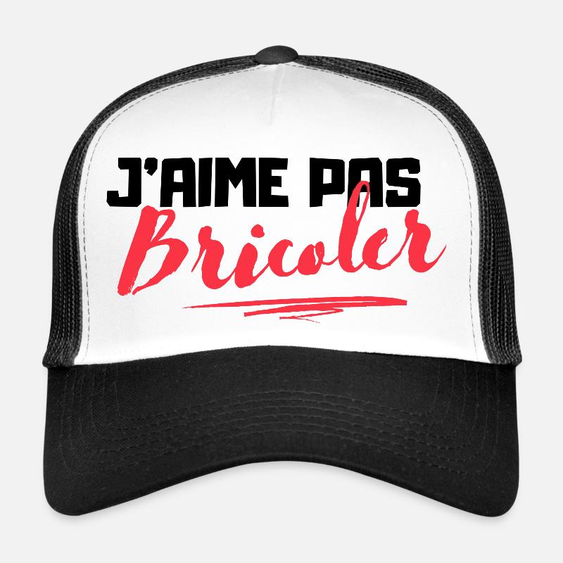 J'aime pas bricoler - Cadeau humoristique Casquette trucker 