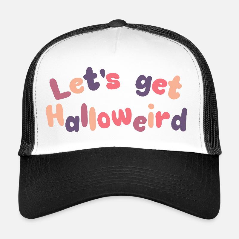 Let's get Halloweird Trucker Cap