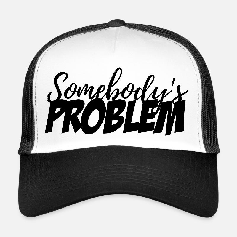 Problème de quelqu’un Casquette trucker 