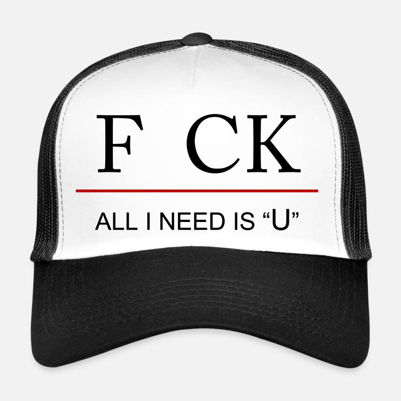 F CK All I Need Is U Casquette trucker 