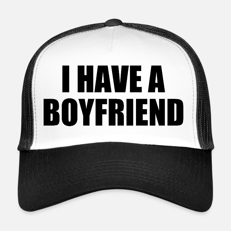 I have a boyfriend Trucker Cap