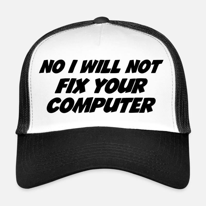 No I will not fix your computer Casquette trucker 