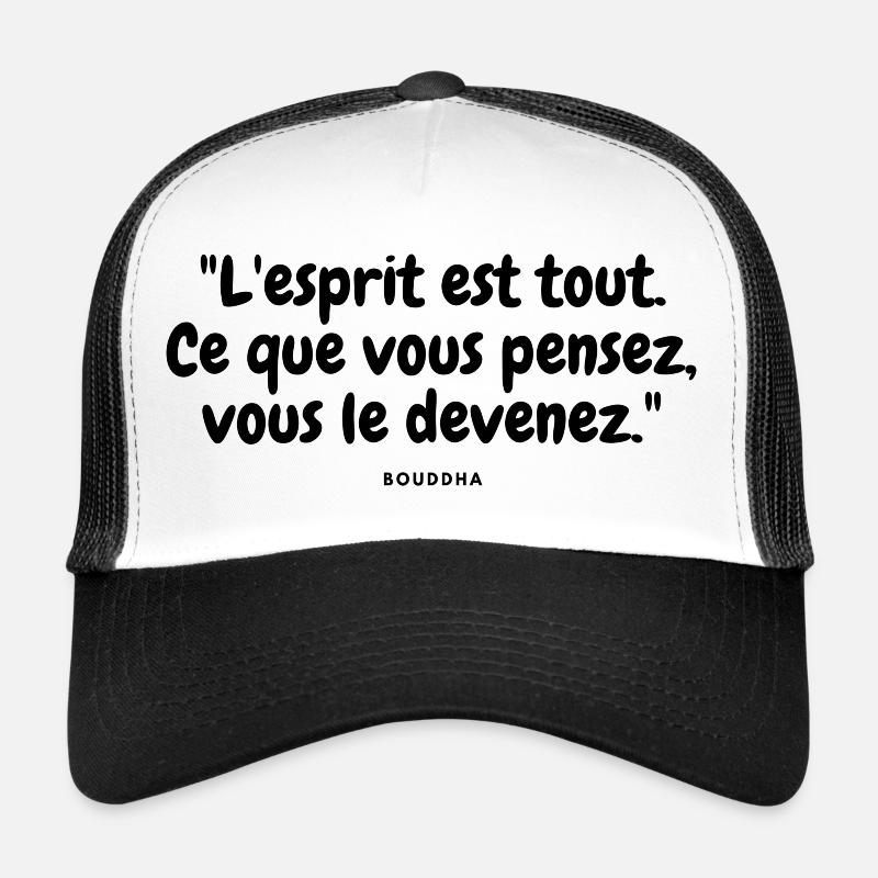 Ce que vous pensez, vous le devenez Casquette trucker 
