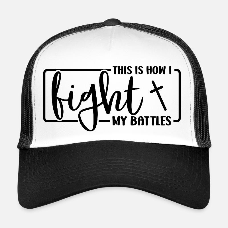 C’est ainsi que je mène mes batailles Casquette trucker 