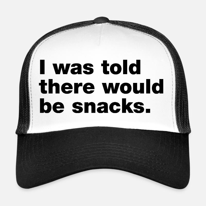 Man sagte mir, es gäbe Snacks Trucker Cap