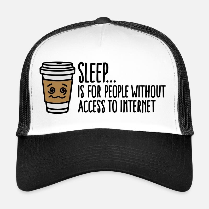 Sleep is for people without access to internet Casquette trucker 