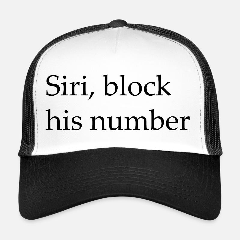 Siri bloque son numéro Casquette trucker 