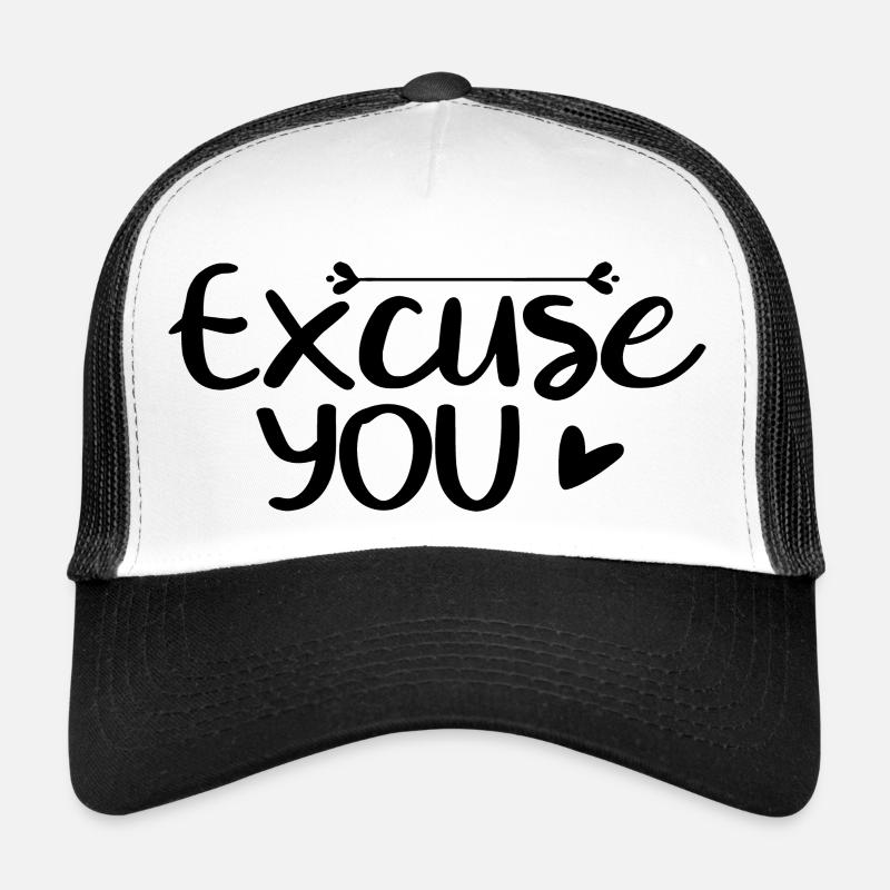 Excuse You Trucker Cap