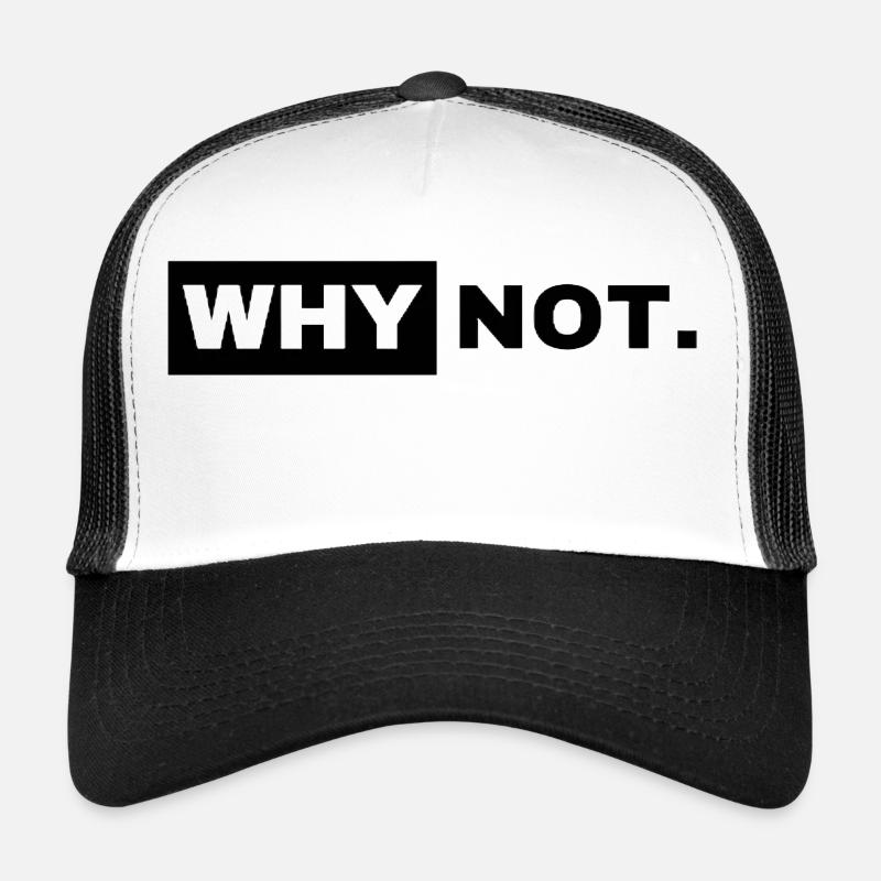 Why Not Trucker Cap