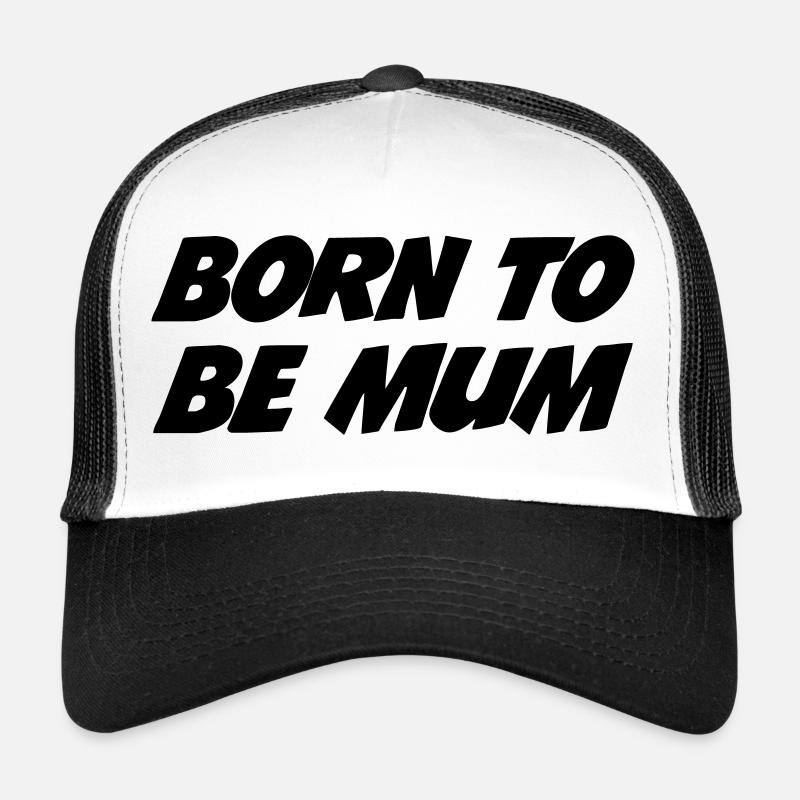Born to be a mom Trucker Cap