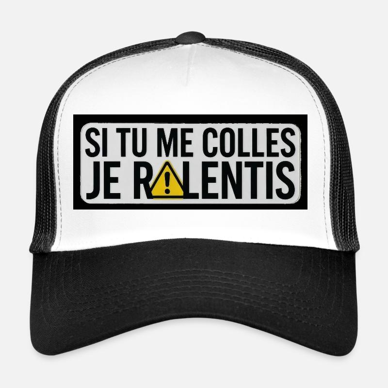 Si Tu Me Colles Je Ralentis (triangle jaune) Casquette trucker 