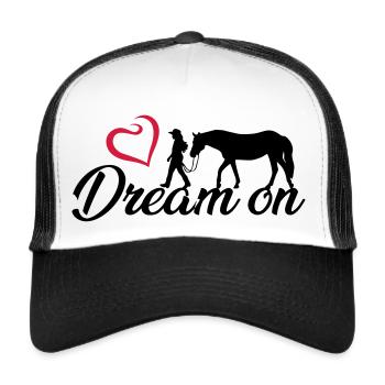 Dream on - Hold on to your dreams - Trucker Cap - white/black - Front
