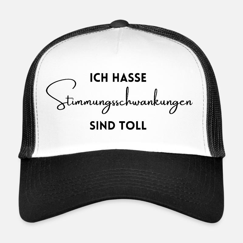I hate mood swings are great - Trucker Cap - white/black