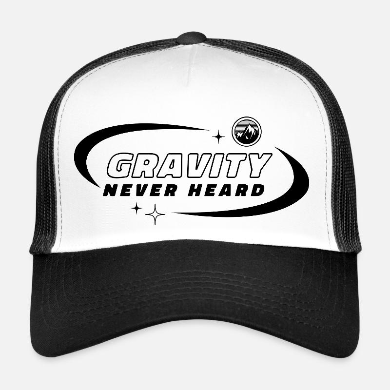 Gravity I Never Heard Of It. Gravitation Design - Trucker Cap - Weiß/Schwarz
