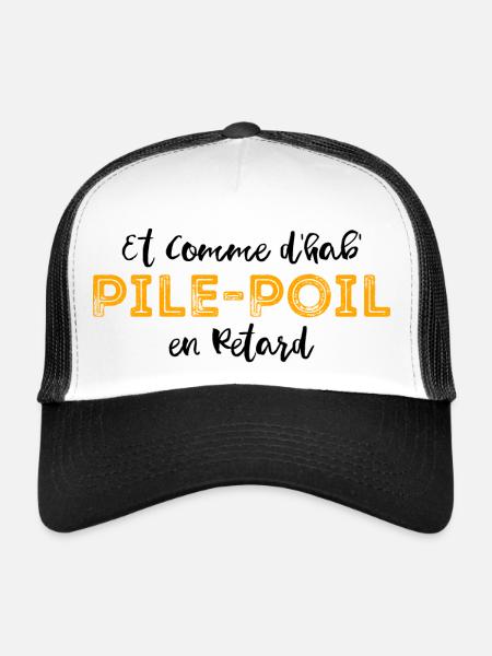 Et comme d'hab, pile poil en retard - humour - Casquette trucker  - blanc/noir - Devant