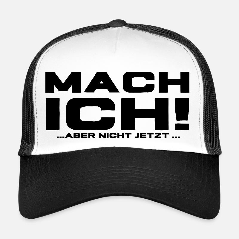 mach ich aber nicht jetzt Trucker Cap