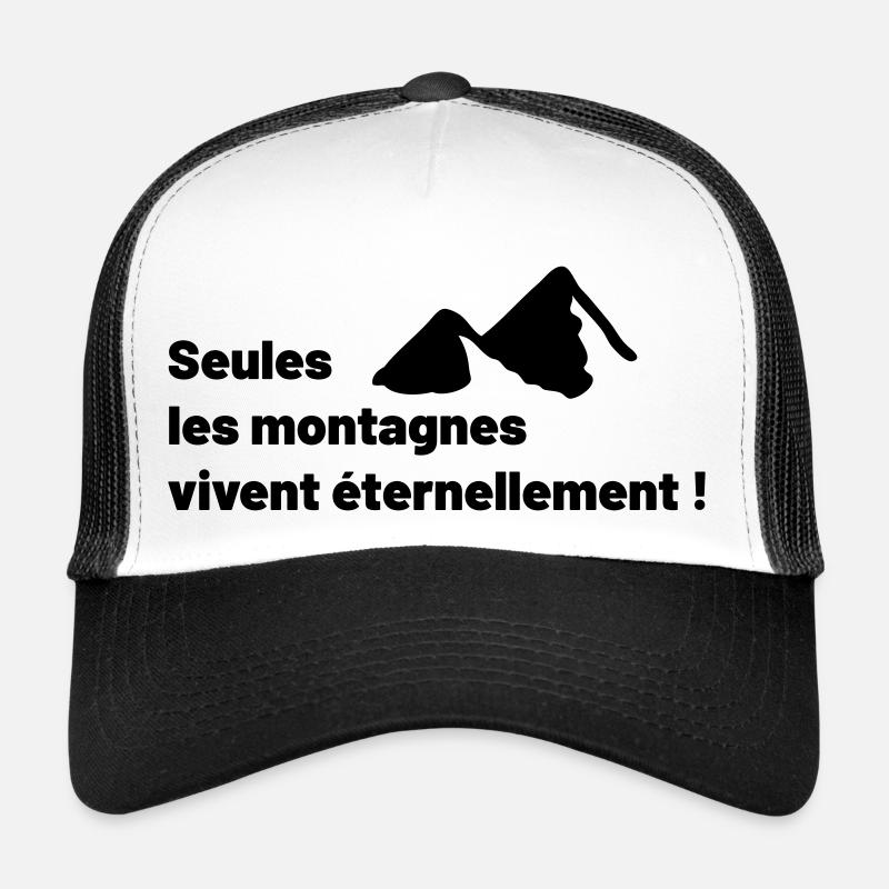 Seules les montagnes vivent éternellement ! Casquette trucker 
