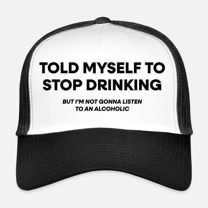 Je me suis dit d’arrêter de boire Casquette trucker 