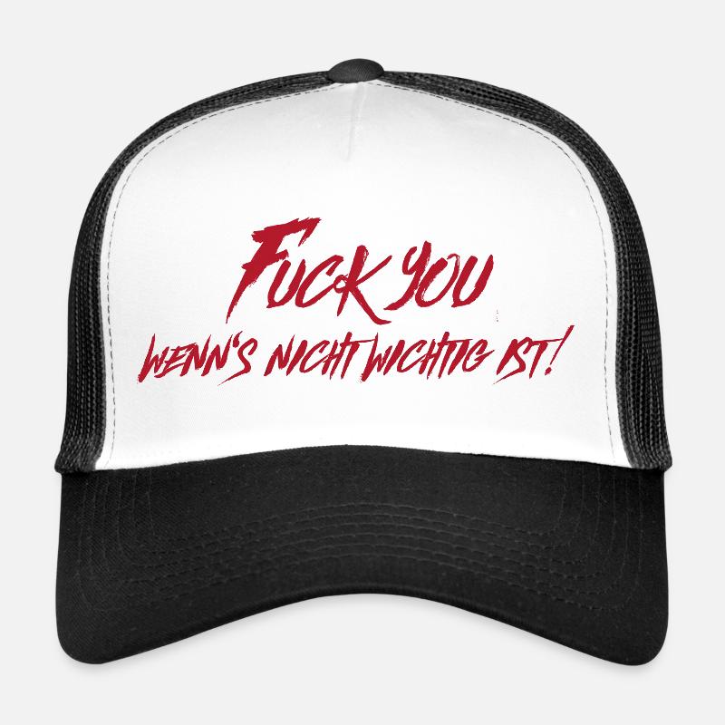 Fuck you if it doesn't matter Trucker Cap