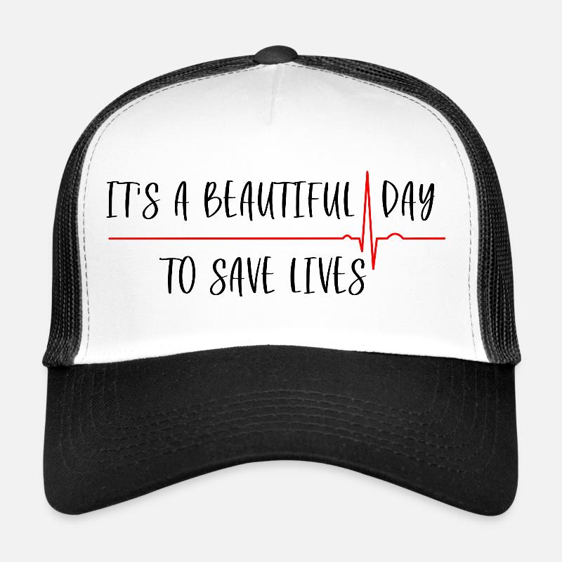 It's a Beautiful Day To Save Lives Trucker Cap
