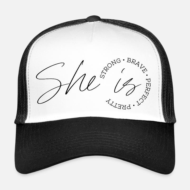She is strong pretty brave perfect - Trucker Cap - white/black