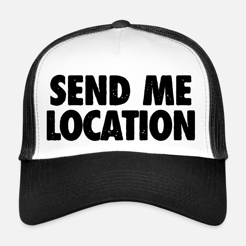 Envoyez-moi l’emplacement - Cool Meme Casquette trucker 