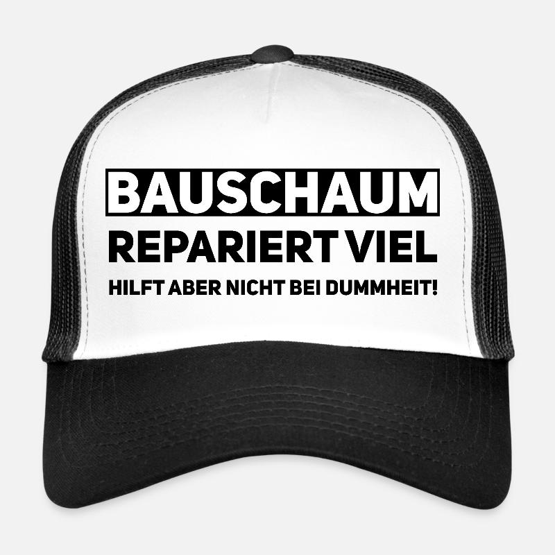 Bauschaum Handwerker Spruch Trucker Cap