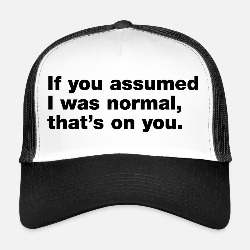 Si tu pensais que j’étais normal, c’est ta faute - Casquette trucker  - blanc/noir