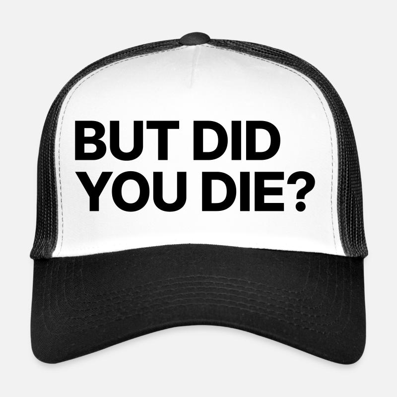Aber bist du gestorben? Trucker Cap