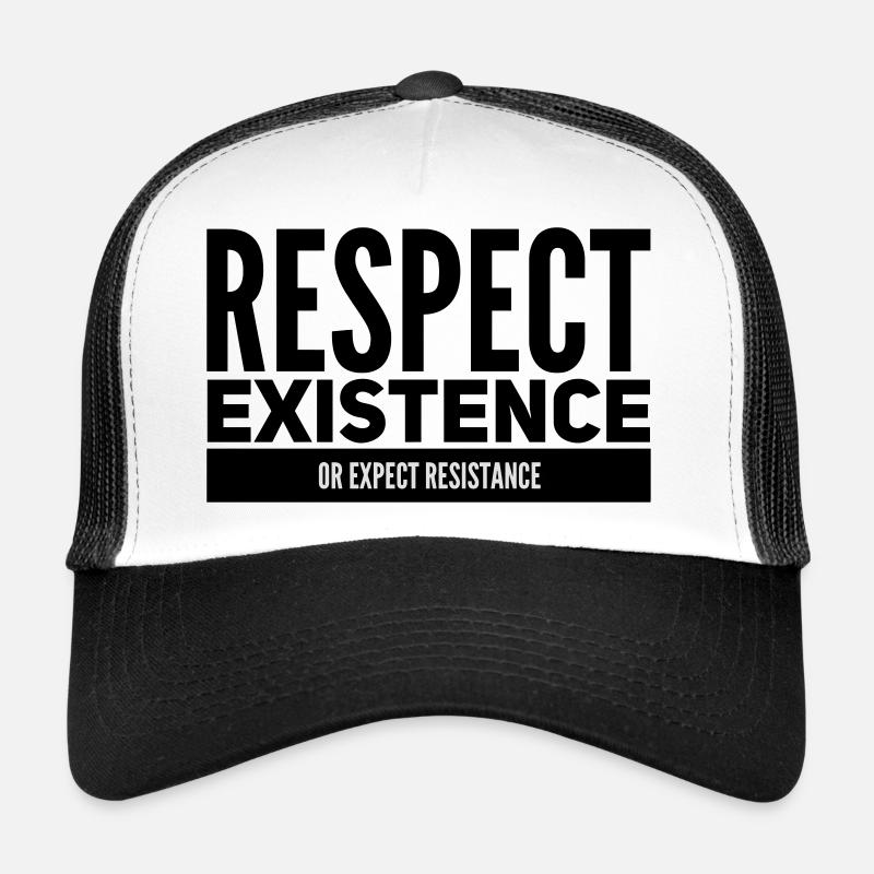 Respect Existence Or Expect Resistance  Trucker Cap