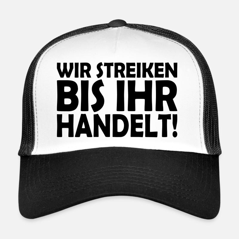 Wir streiken bis ihr handelt Trucker Cap