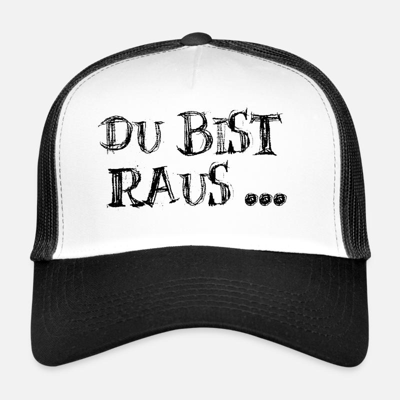 Du bist raus - Trucker Cap - Weiß/Schwarz