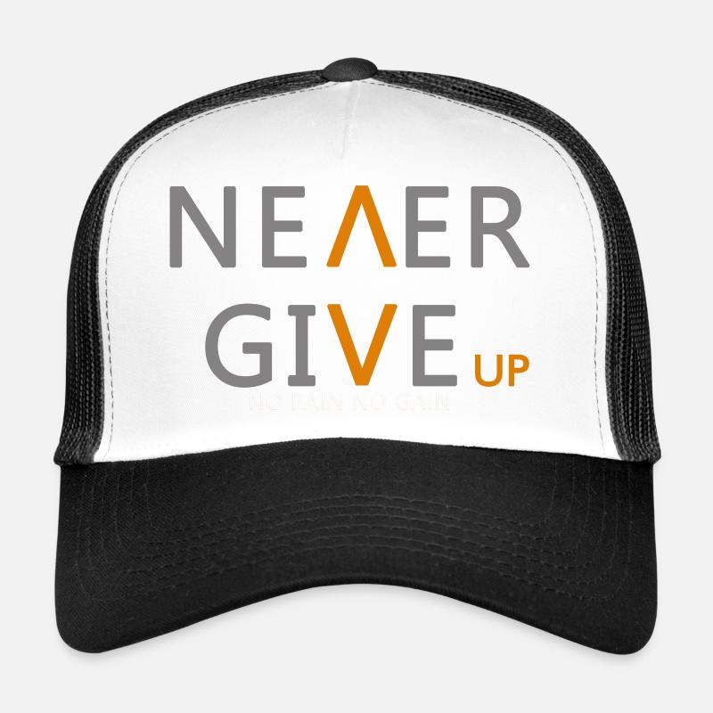 Never give up Incarnez essence de la persévérance Casquette trucker 