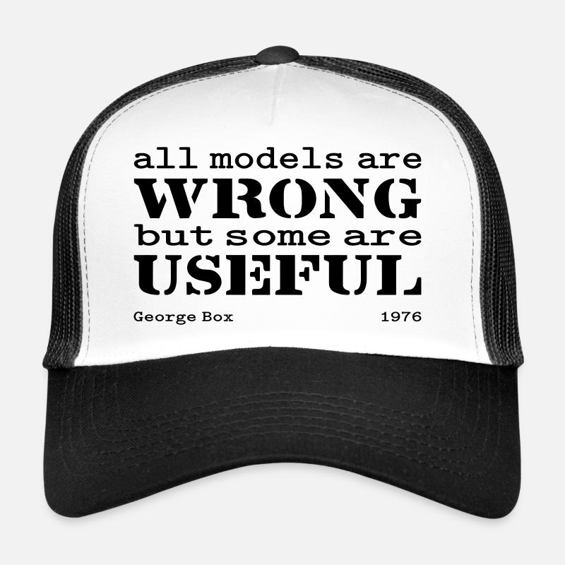 Alle Modelle sind falsch, aber einige sind nützlich Trucker Cap