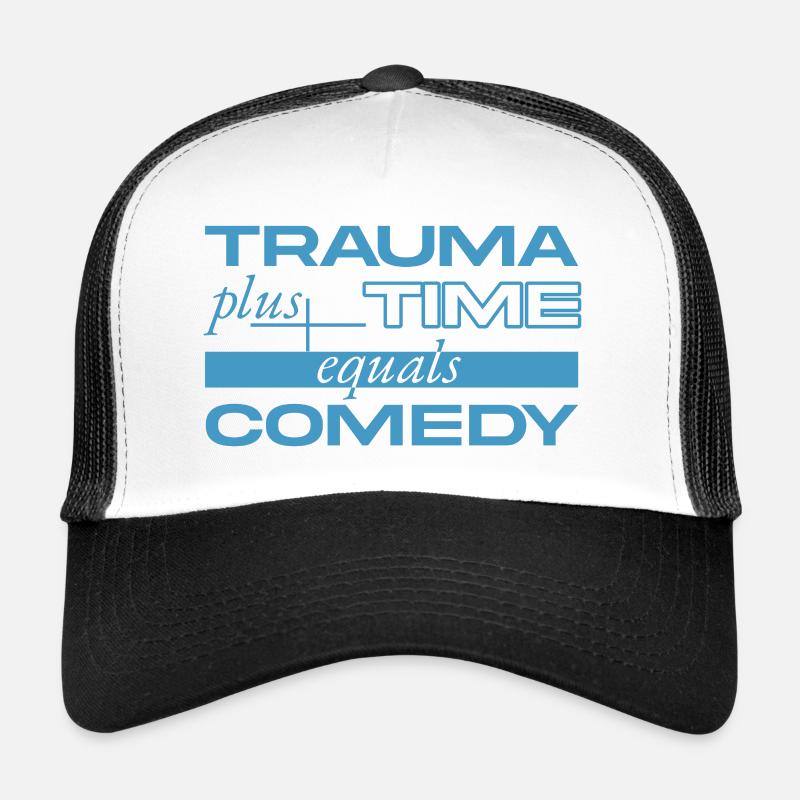 Trauma + Time = Comedy Trucker Cap