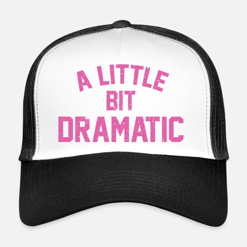 A Liitle Bit Dramatic Trucker Cap