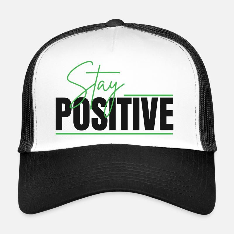 Stay Positive Typographic Design - Trucker Cap - white/black