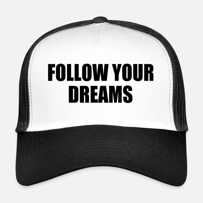 follow your dreams Casquette trucker 