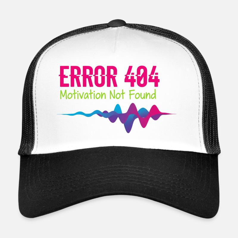 Error 404 Motivation Not Found - Trucker Cap - white/black