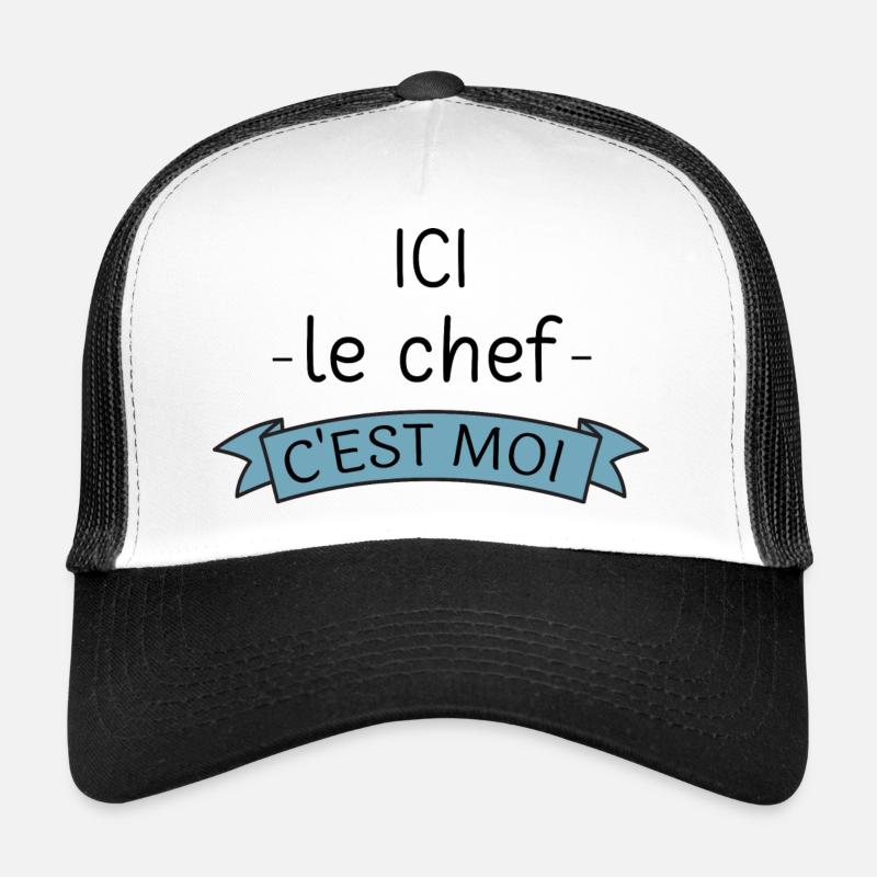 Ici le chef c'est moi - Casquette trucker  - blanc/noir
