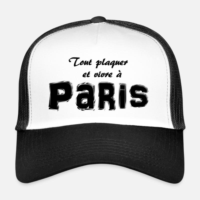 Tout plaquer et vivre à Paris #tshirtparis #Paris Casquette trucker 