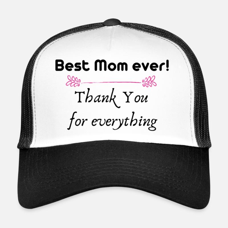 Best Mom ever! Trucker Cap